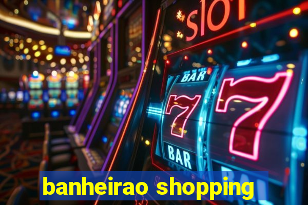 banheirao shopping